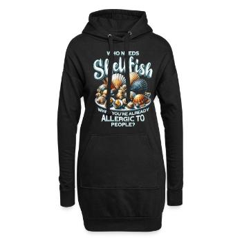 Meeresfrüchteallergie Who Needs Shellfish - Hoodie-Kleid - Schwarz - Vorne