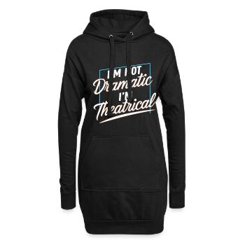 I'm Not Dramatic, I'm Theatrical 51 - Hoodie-Kleid - Schwarz - Vorne