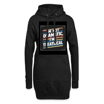 I'm Not Dramatic, I'm Theatrical 57 - Hoodie-Kleid - Schwarz - Vorne