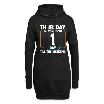 Thursday Motivation, 1 Day Till The Weekend 4 - Hoodie Dress - black - Front