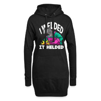 Schweißer Humor - I Welded It Helded - Hoodie-Kleid - Schwarz - Vorne