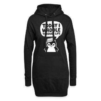Heute Watschele Ich Durch Das Leben Mit Pinguin - Hoodie-Kleid - Schwarz - Vorne