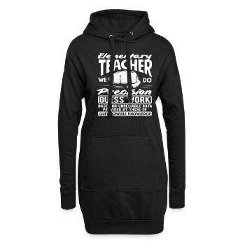 Primary School Teacher Precision Guessing Work Humor - Hoodie Dress - black - Front