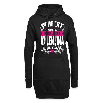 Valentina -Perfekt Sein Kann Jeder Valentina Nicht - Hoodie-Kleid - Schwarz - Vorne