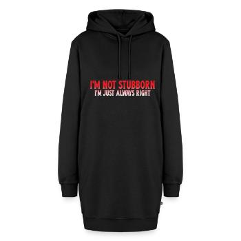 I'm Not Stubborn, I'm Just Always Right 4 - Hoodie-Kleid - Schwarz - Vorne