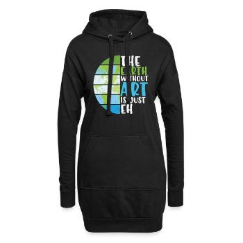 Die Erde ohne Kunst ist eh lustig - Hoodie-Kleid - Schwarz - Vorne