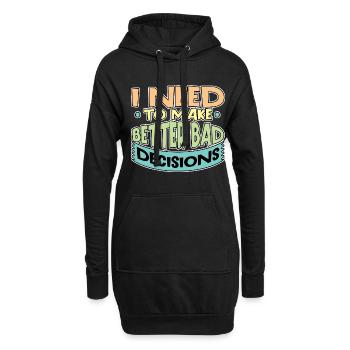 I Need To Make Better Bad Decisions 6 - Hoodie-Kleid - Schwarz - Vorne