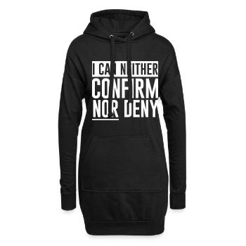 I Can Neither Confirm Nor Deny - Hoodie-Kleid - Schwarz - Vorne