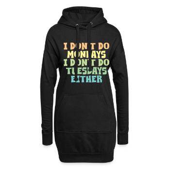Je ne fais pas le lundi, je ne fais pas le mardi non plus - Sweat-shirt à capuche long Femme - noir - Devant
