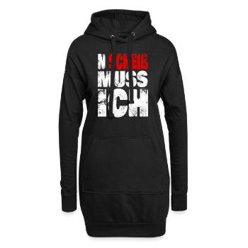 N Scheiß muss ich - Spruch, Sprüche Statement - Hoodie-Kleid - Schwarz - Vorne