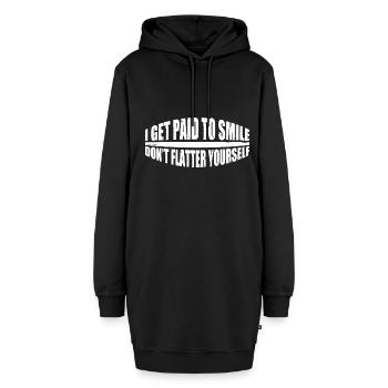 I Get Paid To Smile, Don't Flatter Yourself 4 - Hoodie-Kleid - Schwarz - Vorne