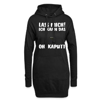 Lass mich! Ich kann das - Oh, kaputt - Hoodie-Kleid - Schwarz - Vorne