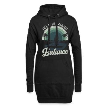 Life is all about Balance - Stehpaddel Stand Up - Hoodie-Kleid - Schwarz - Vorne