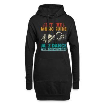 Let the Music Guide Jazz Dance on a Ride - Jazz - Hoodie-Kleid - Schwarz - Vorne