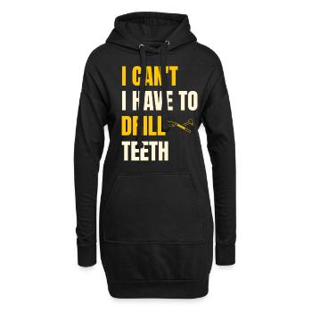 Ich kann nicht, dass ich Zähne bohren muss Zahnheilkunde Zahnarzthöhle - Hoodie-Kleid - Schwarz - Vorne