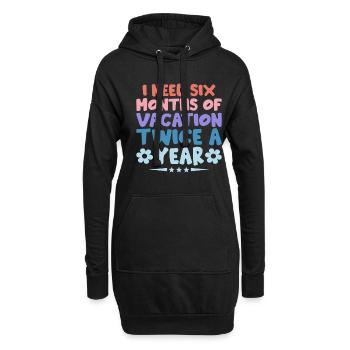 Ich brauche zweimal im Jahr sechs Monate Urlaub Sarkasmus - Hoodie-Kleid - Schwarz - Vorne