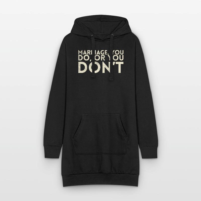 Ehe, Die Sie Tun Oder Sie Nicht Ehe-design Für Hoodie-Kleid