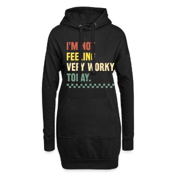 I'm Not Feeling Very Worky Today Sarcasm Sarcastic - Hoodie Dress - black - Front