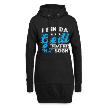 I Bin Da Gedi I Muas Ned Na Sogn - Taufged Ged - Hoodie-Kleid - Schwarz - Vorne