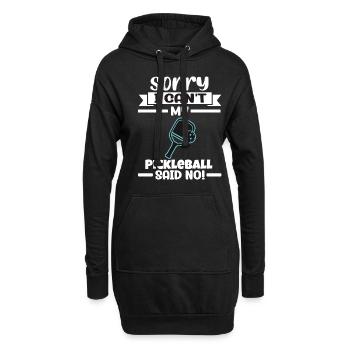 Sorry I Can't My Pickleball Said No - Hoodie-Kleid - Schwarz - Vorne