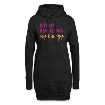 Stop Sucking my Energy #LilaLovesFry #HSP - Hoodie-Kleid - Schwarz - Vorne