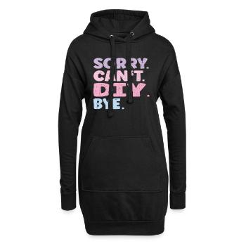 Sorry Can't Diy Bye Funny Diy - Hoodie-Kleid - Schwarz - Vorne