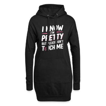 I Know Im Pretty But Please Do Not Touch Me Frauen - Hoodie-Kleid - Schwarz - Vorne