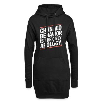 Changed Behavior Is The Only Apology Achtsamkeit - Hoodie-Kleid - Schwarz - Vorne
