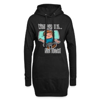 Egal um was es geht - heute nicht! - Hoodie-Kleid - Schwarz - Vorne