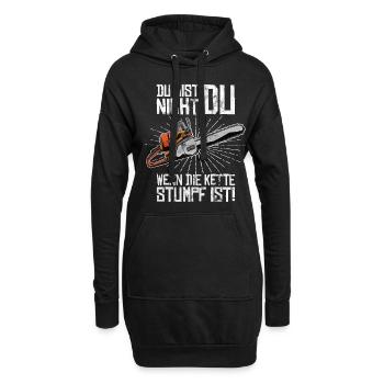 Du bist nicht Du wenn die Kette stumpf ist - Hoodie-Kleid - Schwarz - Vorne