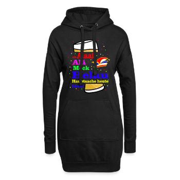 ob Alaaf, Alä Meck Helau Hauptsache heute blau - Hoodie-Kleid - Schwarz - Vorne