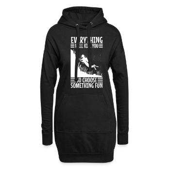 Everything will kill you so choose something fun - Hoodie Dress - black - Front