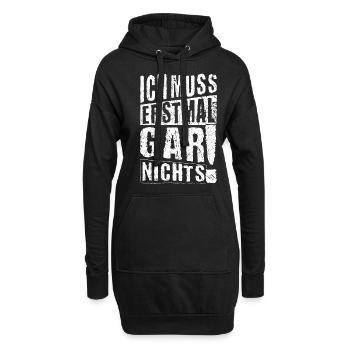 ICH MUSS ERSTMAL GAR NICHTS lustige Sprüche - Hoodie-Kleid - Schwarz - Vorne