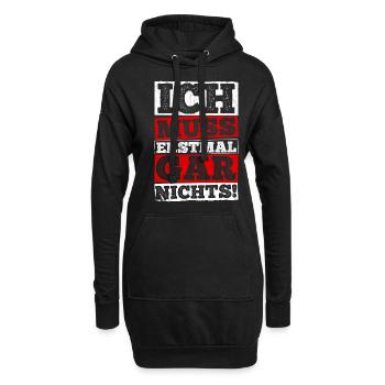ICH MUSS ERSTMAL GAR NICHTS lustige Sprüche - Hoodie-Kleid - Schwarz - Vorne