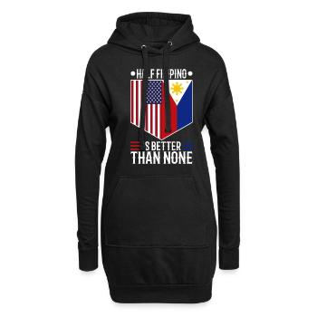 Half Filipinio Is Better Than None - Hoodie-Kleid - Schwarz - Vorne