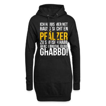 Ich habbs mer net ausgesucht ein Pfälzer zu sein - Hoodie-Kleid - Schwarz - Vorne