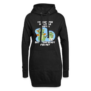 Ich Bin Bereit Für Meine Kleine Schwester, Aber - Hoodie-Kleid - Schwarz - Vorne