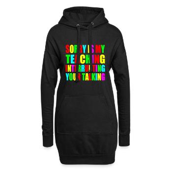 sorry is my teaching interrupting your talking - Sweat-shirt à capuche long Femme - noir - Devant