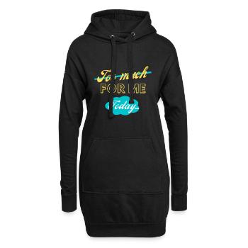 trop pour moi aujourd’hui - Sweat-shirt à capuche long Femme - noir - Devant