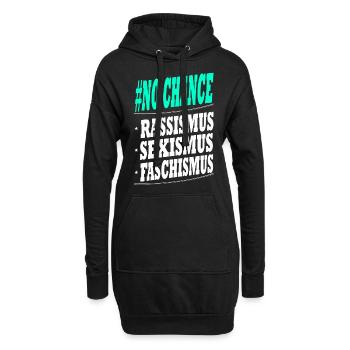 NO CHANCE FOR RASSISMUS SEXISMUS FASCHISMUS - Hoodie-Kleid - Schwarz - Vorne