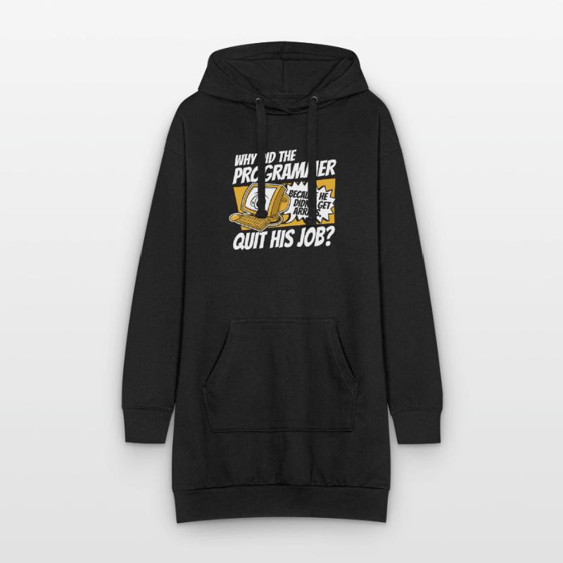 Why Did Programmer Quit Job Developer Coder Hoodie Dress