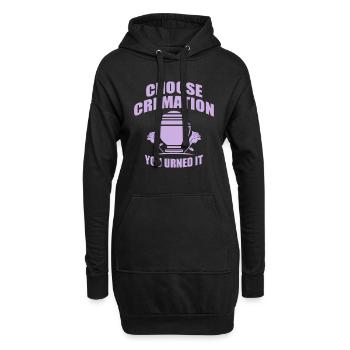 Wählen Sie Einäscherung Lustige Sprüche - Hoodie-Kleid - Schwarz - Vorne