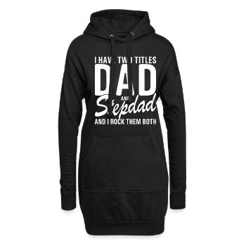 Ich habe zwei Titel Dad und Step Dad Cool für - Hoodie-Kleid - Schwarz - Vorne