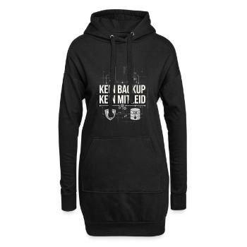 Kein Backup? Kein Mitleid! - Hoodie-Kleid - Schwarz - Vorne