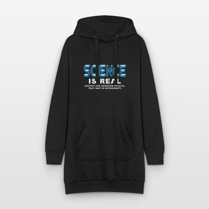 Science is REAL, except quantum physics Hoodie Dress