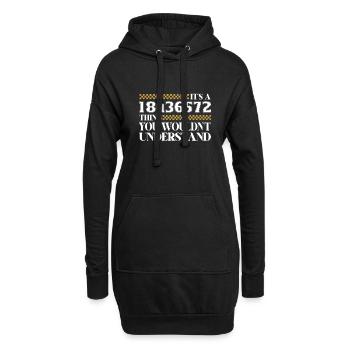 Es Ist Ein 18436572 Ding, Du Würdest Es Nicht - Hoodie-Kleid - Schwarz - Vorne