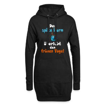 Der späte Wurm überlebt den frühen Vogel - Hoodie-Kleid - Schwarz - Vorne