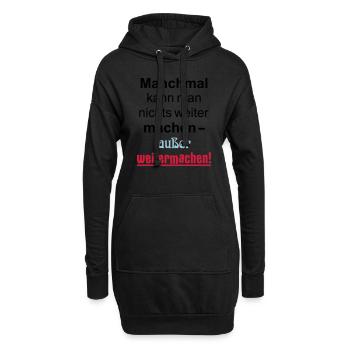 Manchmal kann man nichts machen außer weitermachen - Hoodie-Kleid - Schwarz - Vorne