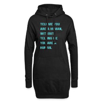 Sag mir, dass du ein Mensch bist, ohne mir zu sagen, dass du es bist - Hoodie-Kleid - Schwarz - Vorne