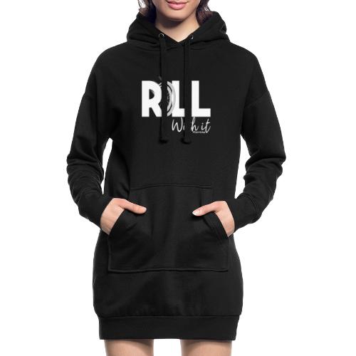 Amy's 'Roll with it' design (white text) - Hoodie Dress